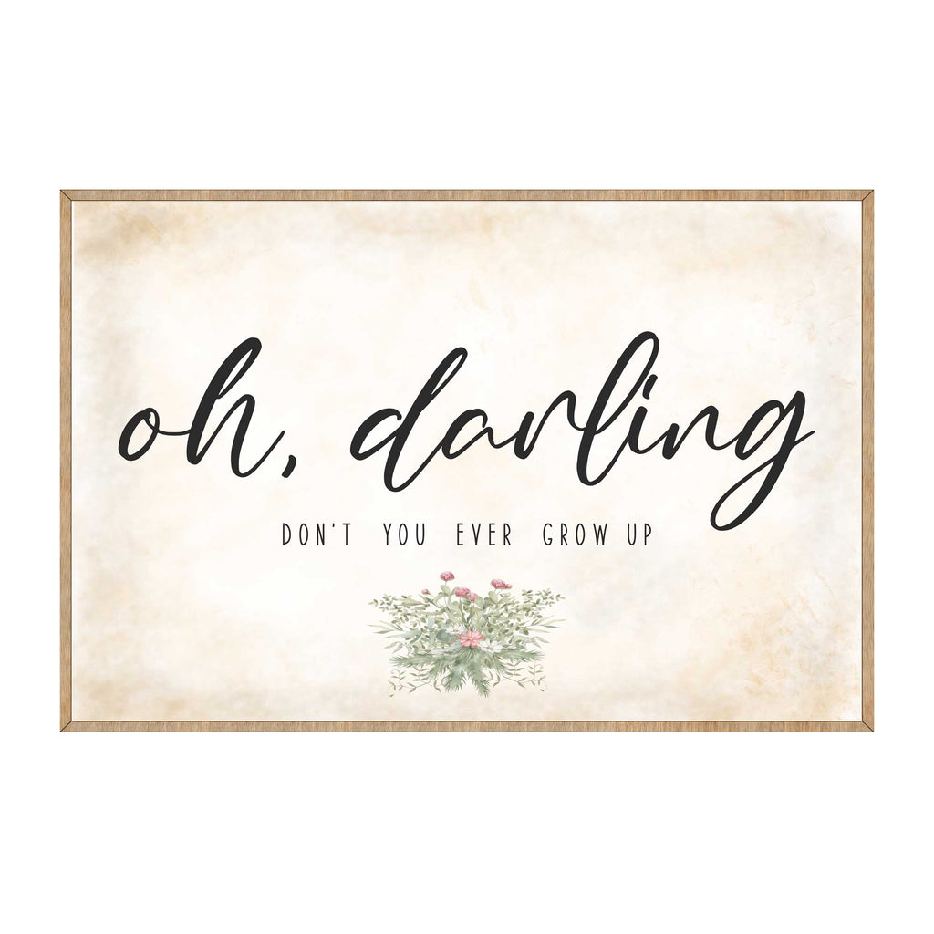 Oh Darling - Nursery sign - Don't you ever grow up - Nursery wall decor - Kids room wall decor - Contemporary sign - Newborn Gift - 310350