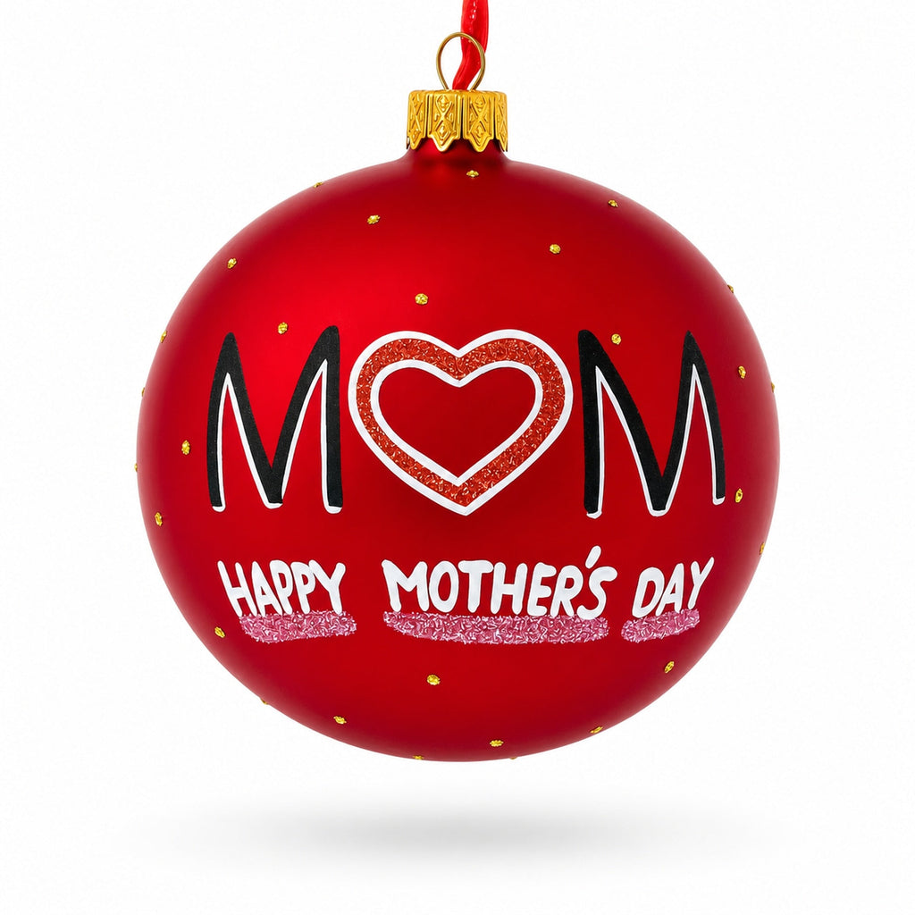 Mother's Day Glass Ball Christmas Ornament 4 Inches