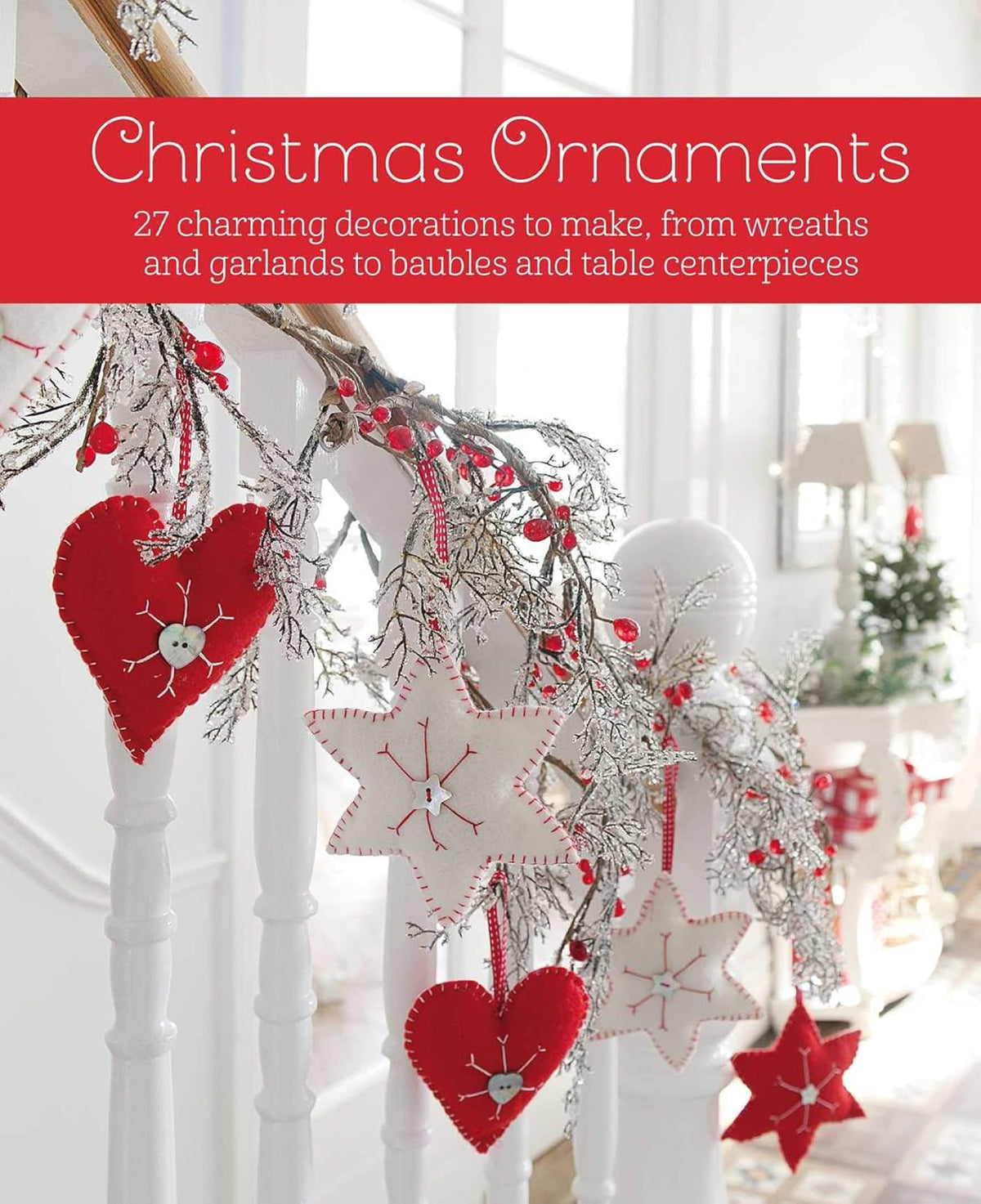 Christmas Ornaments: 27 charming decorations to make
